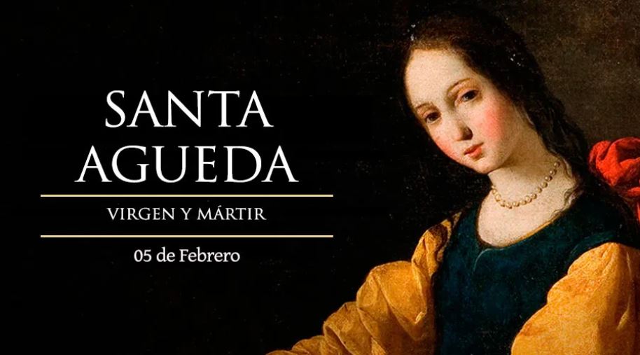 5 FEB Santa Agueda